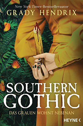 Southern Gothic - Das Grauen wohnt nebenan: Roman von Heyne Taschenbuch