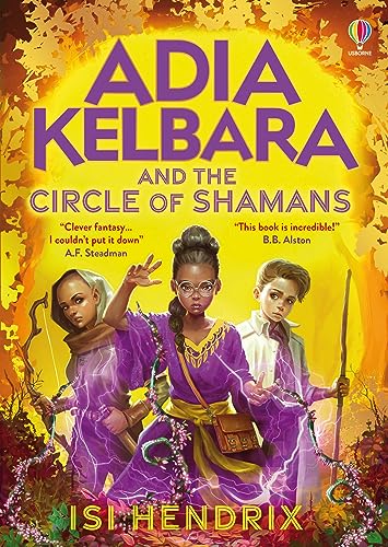 Adia Kelbara and the Circle of Shamans von Usborne Publishing Ltd