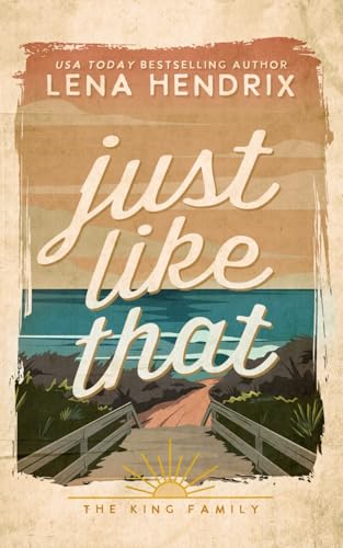 Just Like That: A King Family Special Edition Just Like That: A King Family Special Edition von Lena Hendrix, LLC