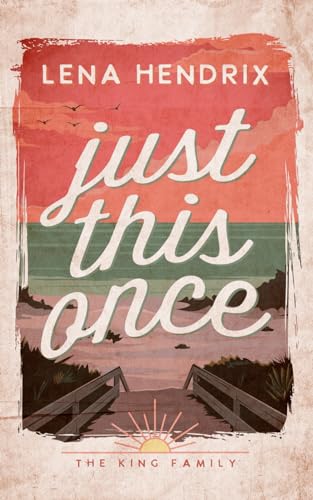 Just This Once: A King Family Special Edition Just This Once: A King Family Special Edition