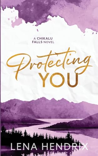 Protecting You: A Chikalu Falls Special Edition