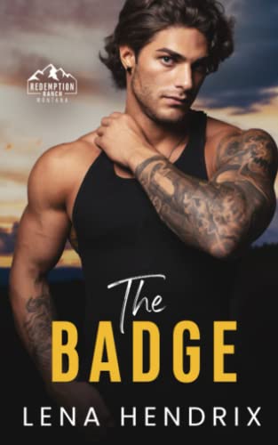 The Badge & the Bad Boy: A steamy small town romance (Redemption Ranch, Band 1)