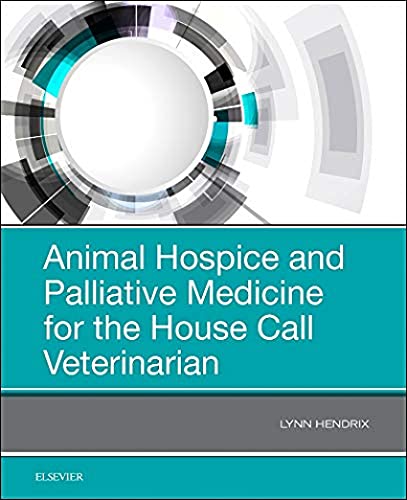Animal Hospice and Palliative Medicine for the House Call Veterinarian von Elsevier