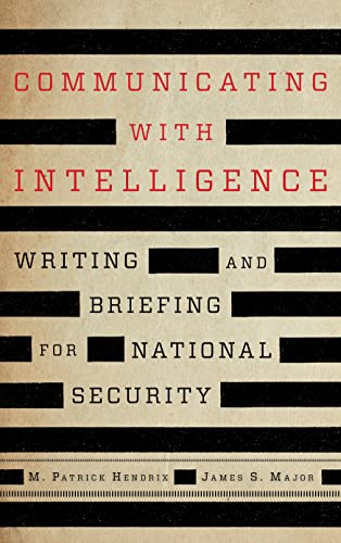 Communicating with Intelligence: Writing and Briefing for National Security (Security and Professional Intelligence Education Series (SPIES)) von Rowman & Littlefield Publishers