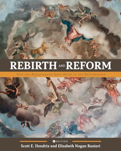 Rebirth and Reform: How the Renaissance Gave Birth to the Reformation von Cognella Academic Publishing