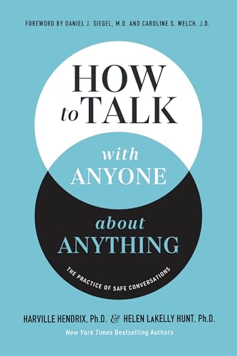 How to Talk with Anyone about Anything: The Practice of Safe Conversations