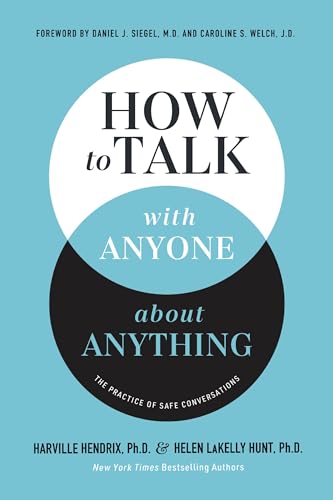 How to Talk with Anyone about Anything: The Practice of Safe Conversations von Thomas Nelson