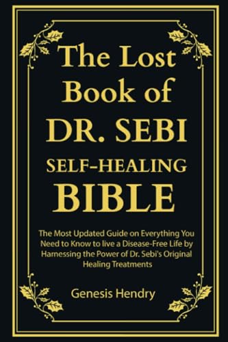The Lost Book of Dr. Sebi Self-Healing Bible: The Most Updated Guide on Everything You Need to Know to live a Disease-Free Life by Harnessing the ... (Self-Healing With Barbara O'Neill, Band 1) von Litbooks Publishers