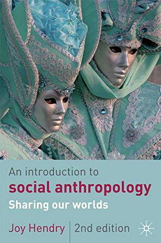 An Introduction to Social Anthropology: Sharing Our Worlds