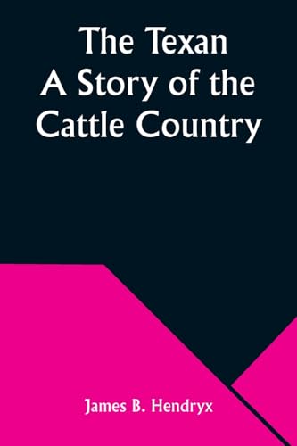 The Texan A Story of the Cattle Country von Alpha Edition