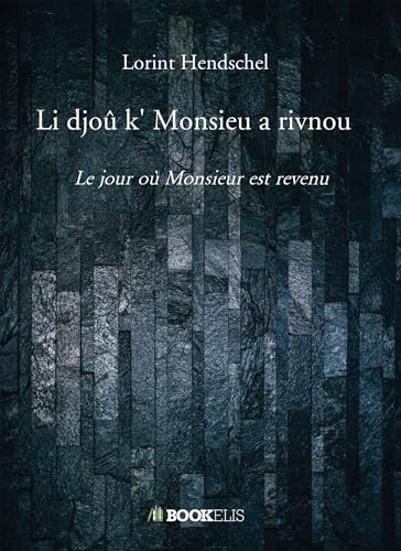 Li djoû k' Monsieu a rivnou von BOOKELIS