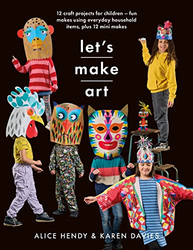 Let’s Make Art: 12 Craft Projects for Children - Fun Makes Using Everyday Household Items, Plus 12 Mini Makes! (Let's Make Art) von White Owl