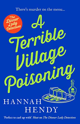 A Terrible Village Poisoning: A funny and feel-good British cosy mystery (The Dinner Lady Detectives, Band 3)