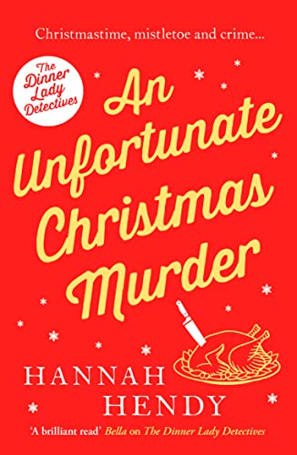 An Unfortunate Christmas Murder: A charming and festive British cosy mystery (The Dinner Lady Detectives, Band 2)