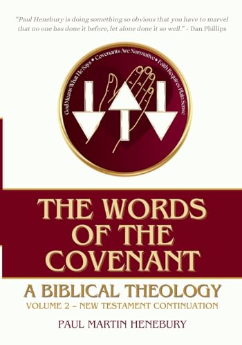 The Words of the Covenant: A Biblical Theology, Volume 2: New Testament Continuation