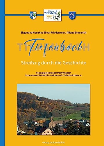 Tiefenbach: Streifzug durch die Geschichte von Verlag Regionalkultur GmbH & Co. KG