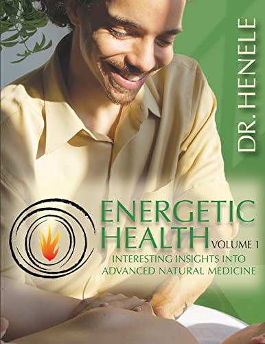 Energetic Health: Interesting Insights Into Advanced Natural Medicine von Createspace Independent Publishing Platform