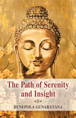 The Path of Serenity and Insight: An Explanation of the Buddhist Jhanas von Motilal Banarsidass Publishing House