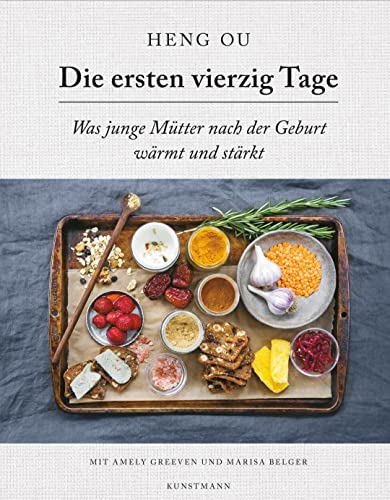 Die ersten vierzig Tage: Was junge Mütter nach der Geburt wärmt und stärkt (Buchcover kann variieren) von Kunstmann Antje GmbH