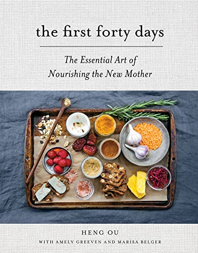 The First Forty Days: The Essential Art of Nourishing the New Mother von Stewart, Tabori & Chang