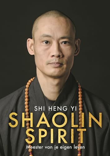 Shaolin spirit: meester over je eigen leven
