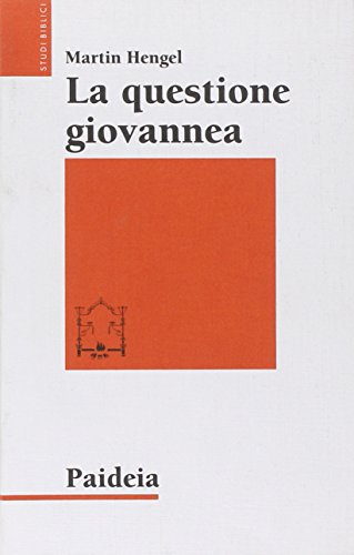 La questione giovannea (Studi biblici)