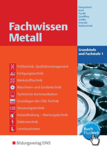 Fachwissen Metall 1. Lehr-/Fachbuch. Grundstufe und Fachstufe: Grundstufe und Fachstufe 1 Lehr-/Fachbuch: Grundstufe und Fachstufe 1 / Grundstufe und ... Metall: Grundstufe und Fachstufe 1)