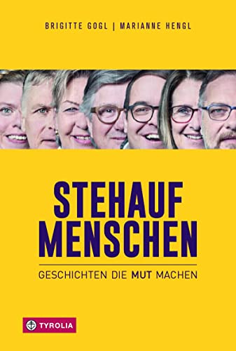 Stehaufmenschen: Geschichten, die Mut machen von Tyrolia Verlagsanstalt Gm