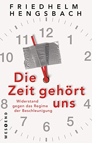 Die Zeit gehört uns: Widerstand gegen das Regime der Beschleunigung von Westend