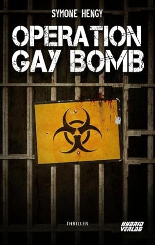 Operation Gay Bomb: Thriller von Hybrid Verlag