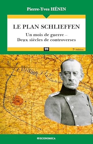 Le Plan Schlieffen, 2e ed.: Un mois de guerre, deux siècles de controverses