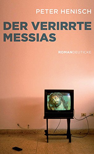 Der verirrte Messias: Roman