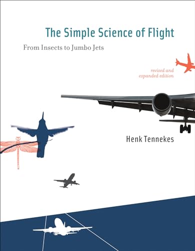 The Simple Science of Flight, revised and expanded edition: From Insects to Jumbo Jets (Mit Press) von MIT Press