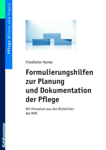 Formulierungshilfen zur Planung und Dokumentation der Pflege: Mit Hinweisen aus den MDK-Richtlinien