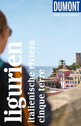 DuMont Reise-Taschenbuch Reiseführer Ligurien, Italienische Riviera, Cinque Terre: Reiseführer plus Reisekarte. Mit individuellen Autorentipps und vielen Touren. von DUMONT REISEVERLAG