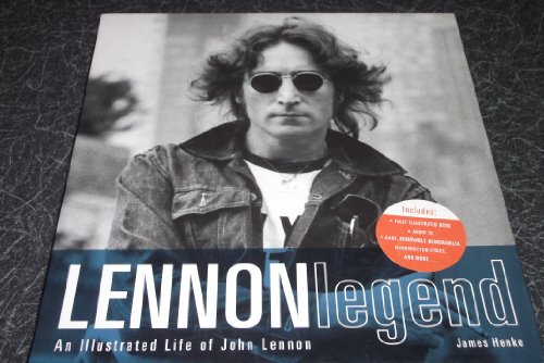 Lennon Legend: An Illustrated Life of John Lennon
