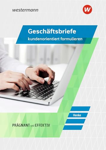 Geschäftsbriefe kundenorientiert formulieren: Schulbuch
