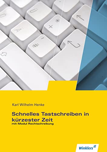 Schnelles Tastschreiben in kürzester Zeit: mit Modul Rechtschreibung Schulbuch