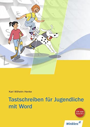 Tastschreiben für Jugendliche mit WORD: Schülerbuch, 6. Auflage, 2014: Schulbuch
