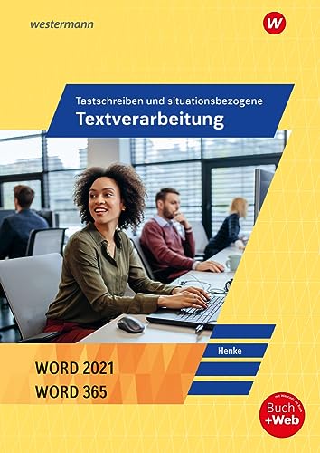 Tastschreiben und situationsbezogene Textverarbeitung mit WORD 2021: Schulbuch