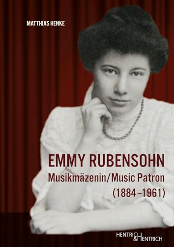 Emmy Rubensohn: Musikmäzenin/Music Patron (1884–1961) von Hentrich und Hentrich Verlag Berlin
