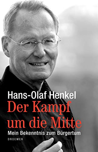 Der Kampf um die Mitte: Mein Bekenntnis zum Bürgertum