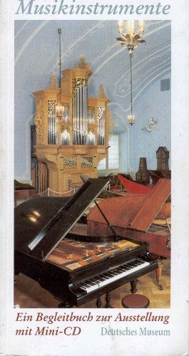 Musikinstrumente - Ein Begleitbuch zur Ausstellung mit Mini-CD von Deutsches Museum