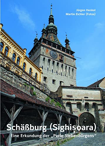 Schäßburg (Sighişoara) – Eine Erkundung der „Perle Siebenbürgens“ von Kunstverlag Josef Fink