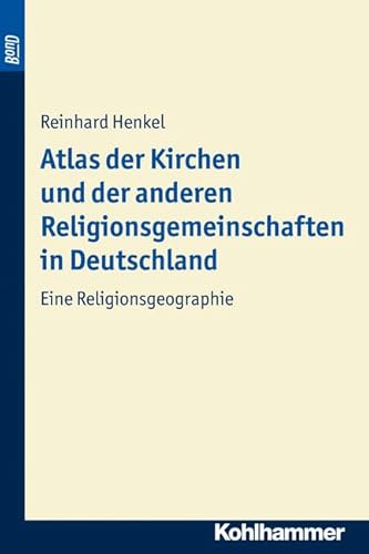 Atlas der Kirchen und der anderen Religionsgemeinschaften in Deutschland. BonD: Eine Religionsgeographie