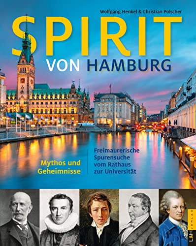 Spirit von Hamburg: Freimaurerische Spurensuche vom Rathaus zur Universität