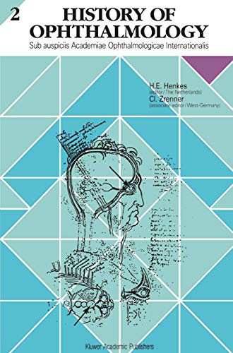 History of Ophthalmology: Sub Auspiciis Academiae Ophthalmologicae Internationalis (History of Ophthalmology, 2, Band 2) von Springer