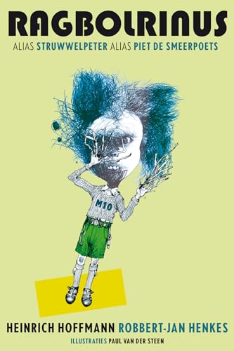 Ragbolrinus: Alias Struwwelpeter, alias Piet de Smeerpoets von M10Boeken