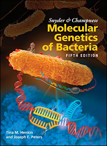 Snyder & Champness Molecular Genetics of Bacteria (ASM Books)