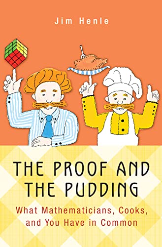 The Proof and the Pudding: What Mathematicians, Cooks, and You Have in Common von Princeton University Press